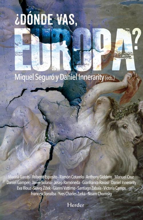 Cover of the book ¿Dónde vas, Europa? by Miquel Seguró, Daniel Innerarity, Herder Editorial