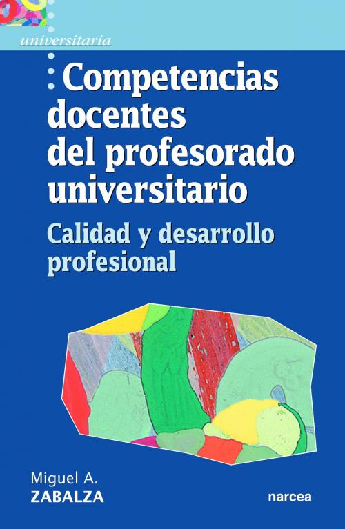 Cover of the book Competencias docentes del profesorado universitario by Miguel Ángel Zabalza, Narcea Ediciones