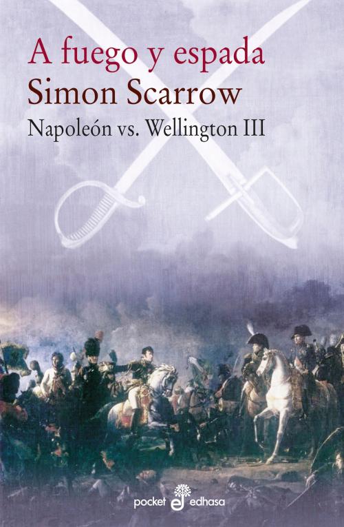 Cover of the book A fuego y espada by Simon Scarrow, EDHASA