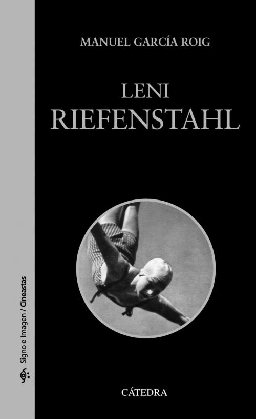 Cover of the book Leni Riefenstahl by Manuel García Roig, Ediciones Cátedra