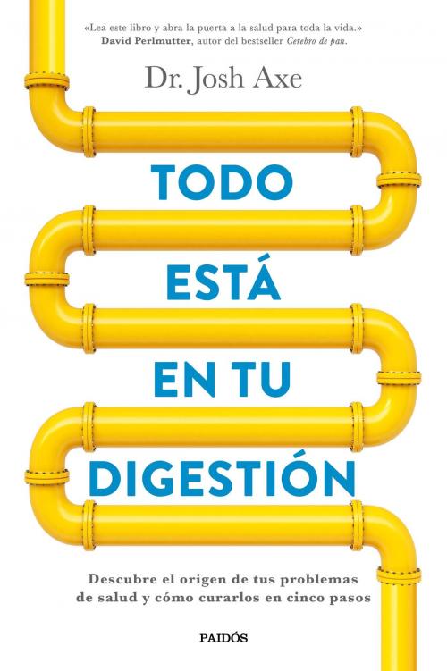 Cover of the book Todo está en tu digestión by Josh Axe, Grupo Planeta