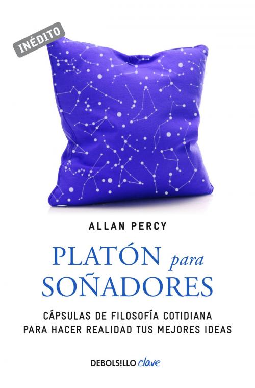Cover of the book Platón para soñadores (Genios para la vida cotidiana) by Allan Percy, Penguin Random House Grupo Editorial España