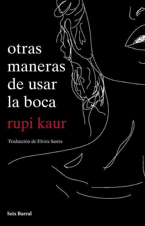 Cover of the book Otras maneras de usar la boca by Rupi Kaur, Grupo Planeta