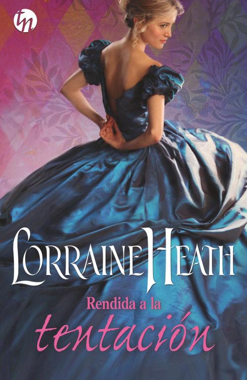 Cover of the book Rendida a la tentación by Lorraine Heath, Harlequin, una división de HarperCollins Ibérica, S.A.