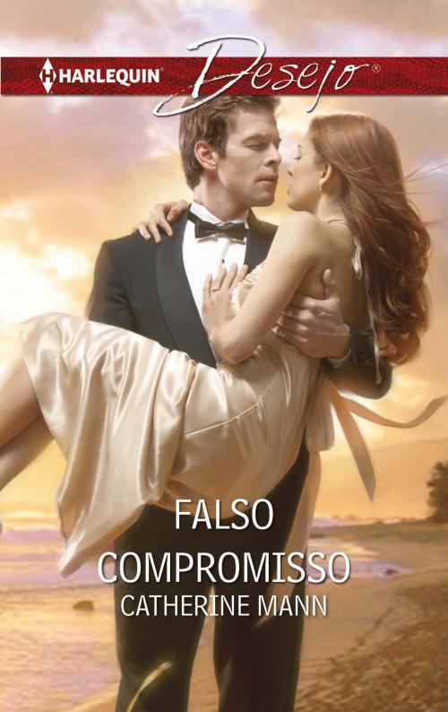 Cover of the book Falso compromisso by Catherine Mann, Harlequin, uma divisão de HarperCollins Ibérica, S.A.
