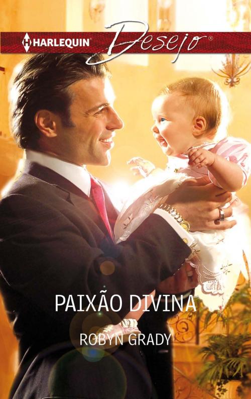 Cover of the book Paixão divina by Robyn Grady, Harlequin, uma divisão de HarperCollins Ibérica, S.A.