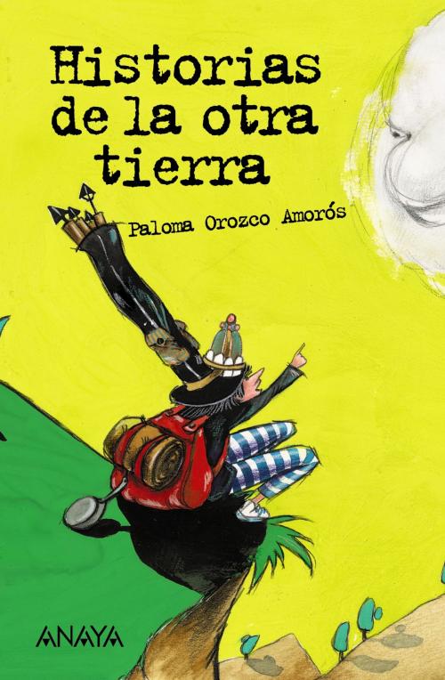 Cover of the book Historias de la otra tierra by Paloma Orozco, ANAYA INFANTIL Y JUVENIL
