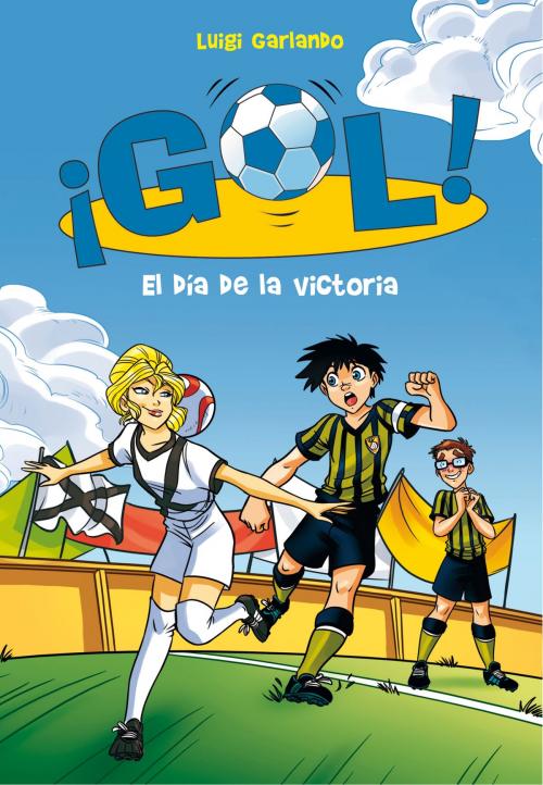 Cover of the book El día de la victoria (Serie ¡Gol! 40) by Luigi Garlando, Penguin Random House Grupo Editorial España