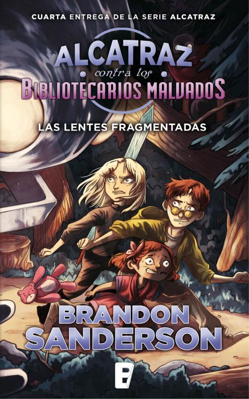 Cover of the book Las lentes fragmentadas (Alcatraz contra los Bibliotecarios Malvados 4) by Brandon Sanderson, Penguin Random House Grupo Editorial España