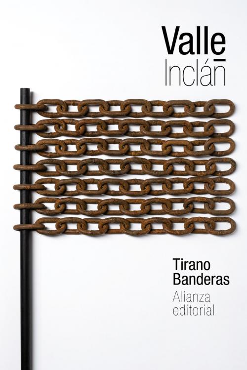 Cover of the book Tirano Banderas by Ramón del Valle-Inclán, Margarita Santos Zas, Alianza Editorial