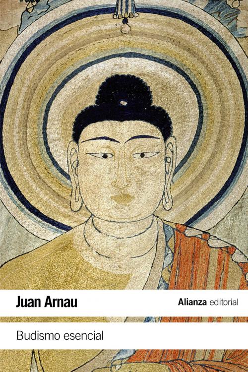 Cover of the book Budismo esencial by Juan Arnau, Alianza Editorial
