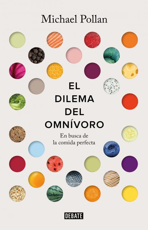 Cover of the book El dilema del omnívoro by Michael Pollan, Penguin Random House Grupo Editorial España