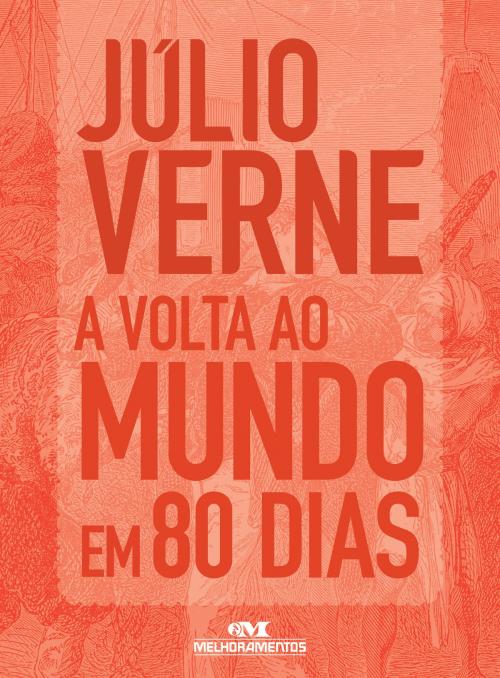 Cover of the book A Volta ao Mundo em 80 Dias by Júlio Verne, Editora Melhoramentos