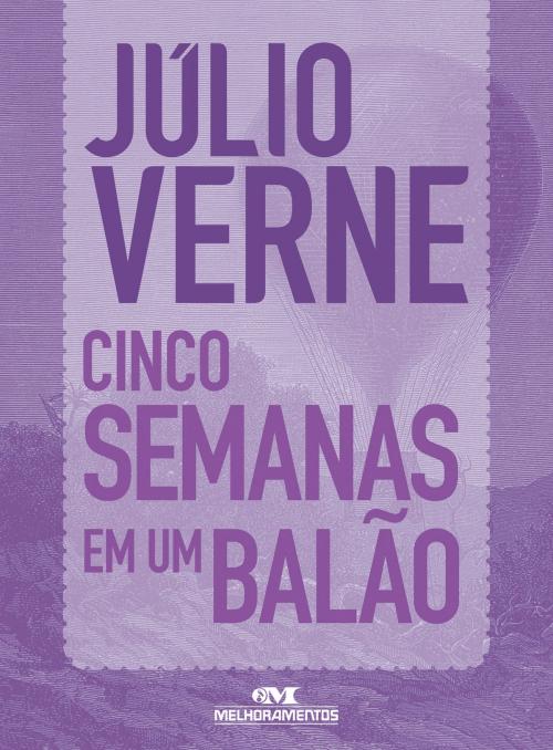 Cover of the book Cinco Semanas em um Balão by Júlio Verne, Editora Melhoramentos