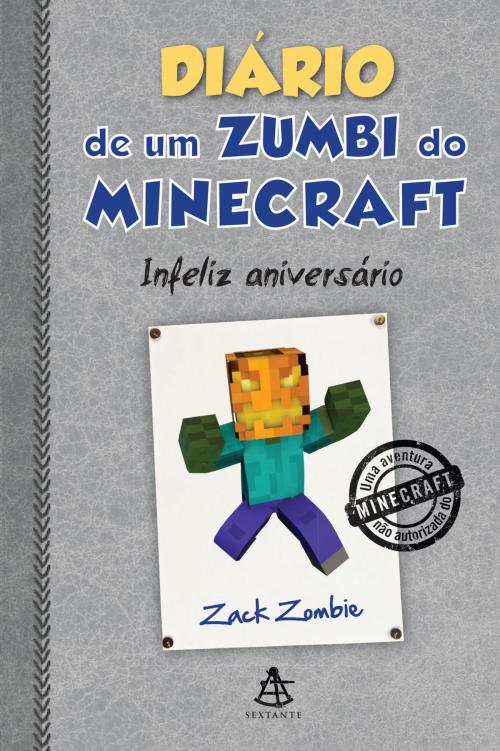 Cover of the book Diário de um zumbi do Minecraft - Infeliz aniversário by Zack Zombie, Sextante