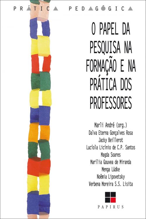 Cover of the book O Papel da pesquisa na formação e na prática dos professores by Marli André, Papirus Editora