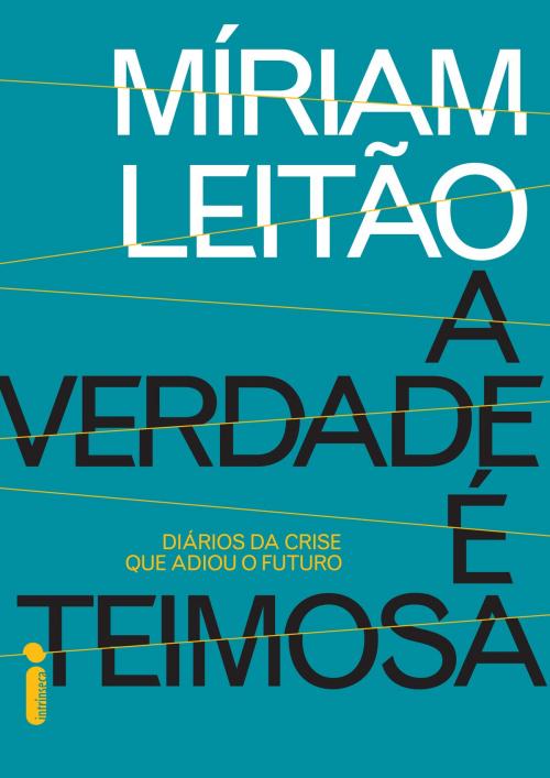 Cover of the book A verdade é teimosa by Míriam Leitão, Intrínseca