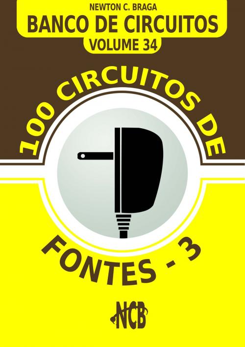 Cover of the book 100 Circuitos de Fontes - III by Newton C. Braga, Editora NCB