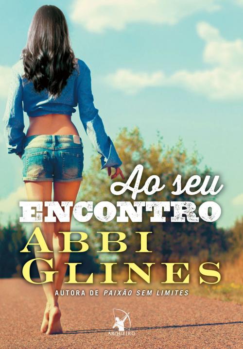 Cover of the book Ao seu encontro by Abbi Glines, Arqueiro