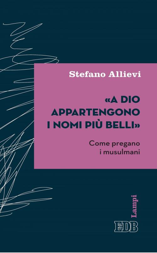 Cover of the book «A Dio appartengono i nomi più belli» by Stefano Allievi, EDB - Edizioni Dehoniane Bologna