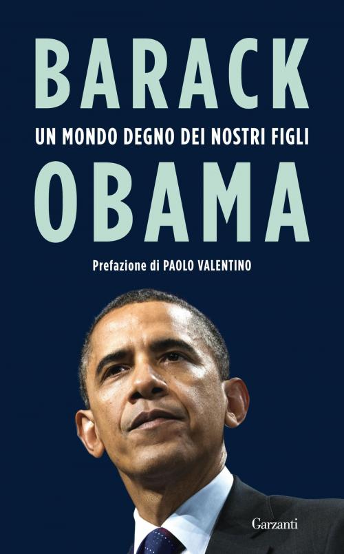 Cover of the book Un mondo degno dei nostri figli by Barack Obama, Garzanti