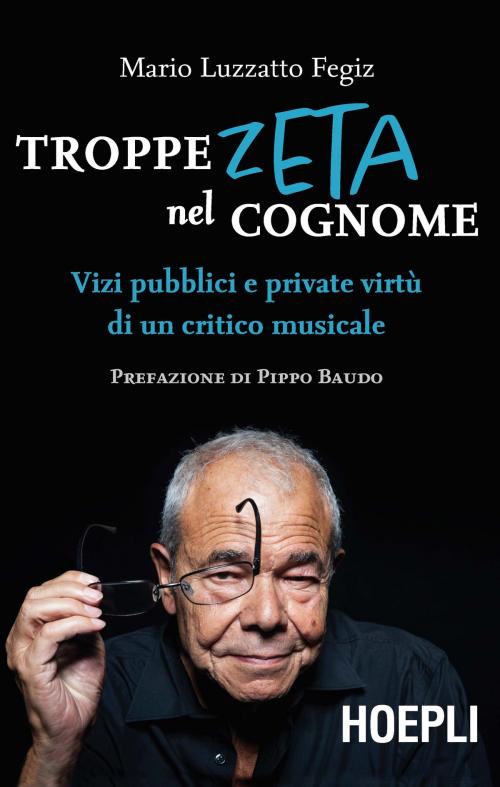 Cover of the book Troppe zeta nel cognome by Mario Luzzatto Fegiz, Hoepli