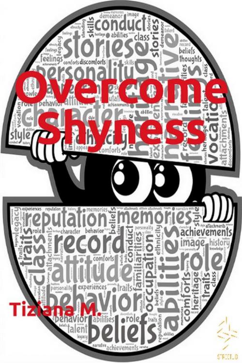 Cover of the book Overcome Shyness by Tiziana M., Tiziana M.