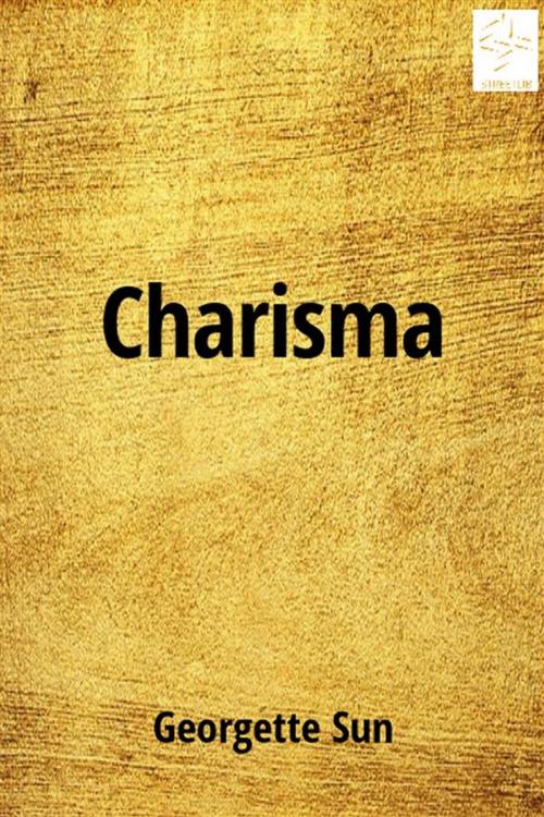 Cover of the book Charisma by Georgette Sun, Georgette Sun