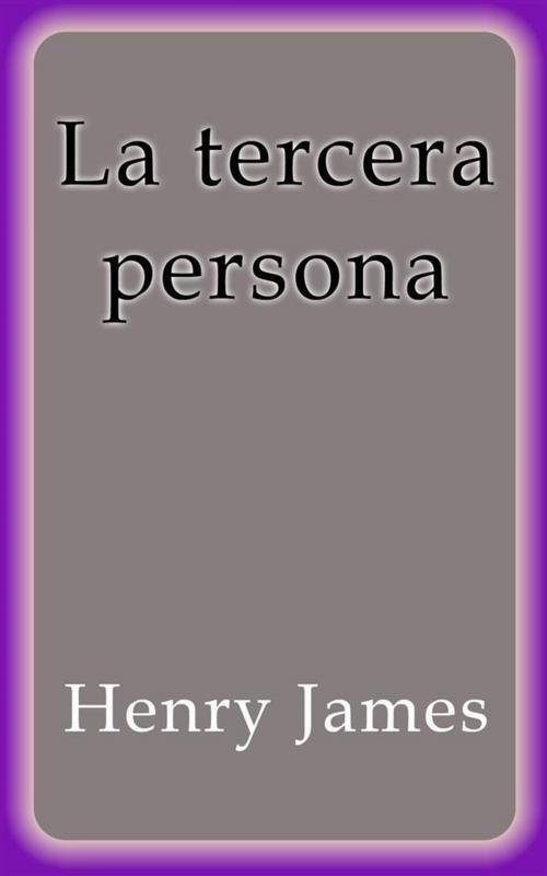 Cover of the book La tercera persona by Henry James, Henry James