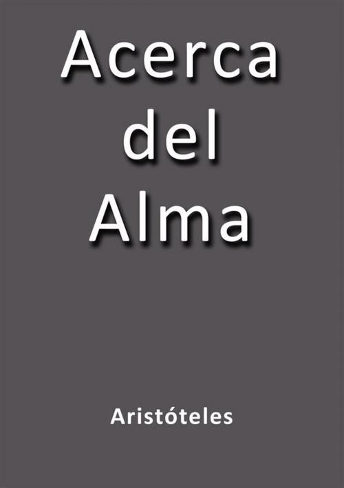 Cover of the book Acerca del alma by Aristóteles, Aristóteles