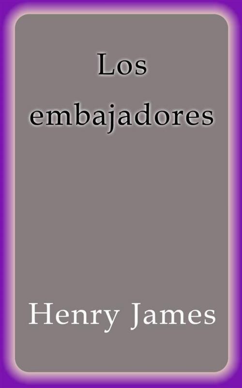 Cover of the book Los embajadores by Henry James, Henry James