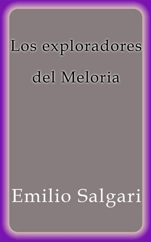 Cover of the book Los exploradores del Meloria by Emilio Salgari, Emilio Salgari