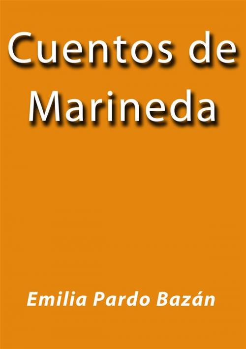 Cover of the book Cuentos de Marineda by Emilia Pardo Bazán, Emilia Pardo Bazán