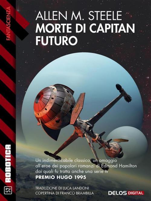 Cover of the book Morte di Capitan Futuro by Allen M. Steele, Delos Digital