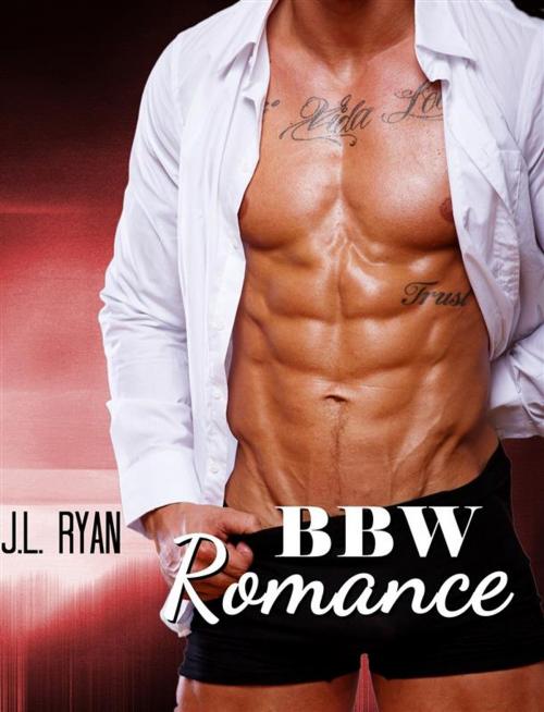 Cover of the book BBW Romance by J. L. Ryan, J. L Ryan