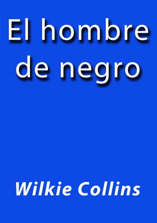 Cover of the book El hombre de negro by Wilkie Collins, Wilkie Collins
