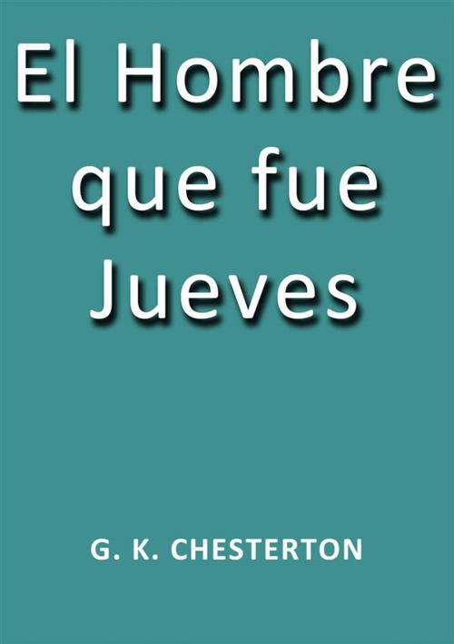 Cover of the book El hombre que fue Jueves by G.K. Chesterton, G.K. Chesterton