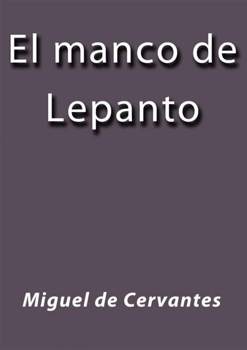Cover of the book El manco de Lepanto by Miguel de Cervantes, Miguel de Cervantes