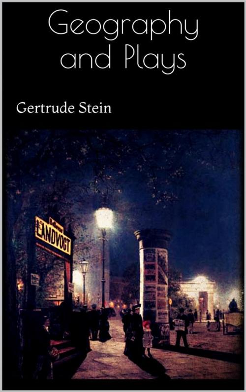 Cover of the book Geography and Plays by Gertrude Stein, Gertrude Stein