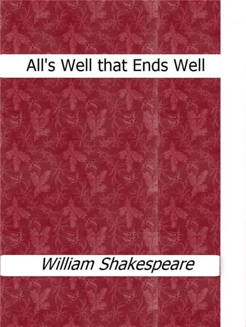 Cover of the book All's Well that Ends Well by William Shakespeare, William Shakespeare