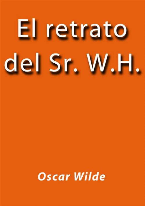 Cover of the book El retrato del Sr. W.H. by Oscar Wilde, Oscar Wilde