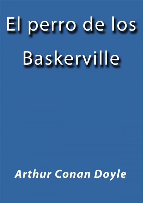 Cover of the book El perro de los Baskerville by Arthur Conan Doyle, Arthur Conan Doyle