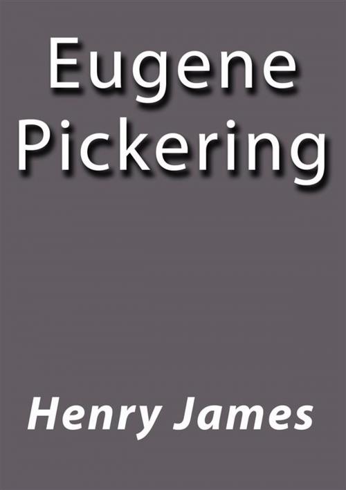 Cover of the book Eugene Pickering by Henry James, Henry James