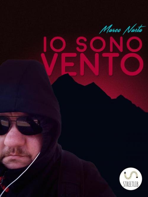 Cover of the book Io sono vento by Marco Nasta, Marco Nasta