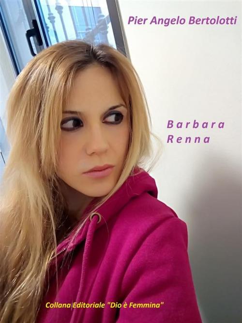 Cover of the book Barbara Renna by Pier Angelo Bertolotti, Pier Angelo Bertolotti