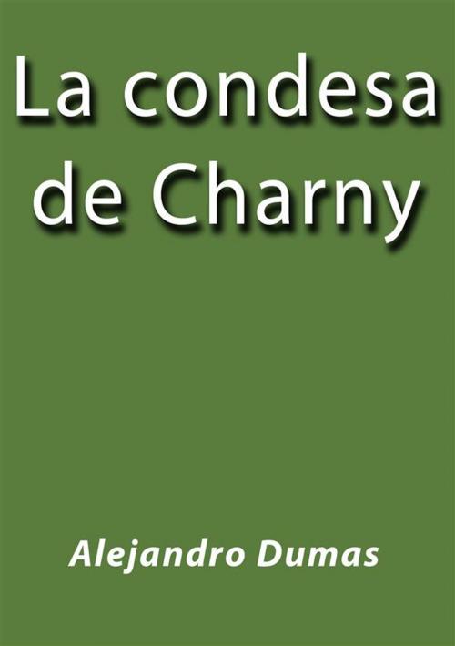 Cover of the book La condesa de Charny by Alejandro Dumas, Alejandro Dumas