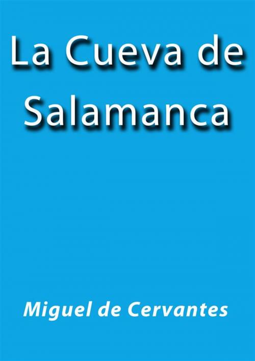 Cover of the book La cueva de Salamanca by Miguel de Cervantes, Miguel de Cervantes