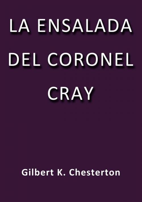 Cover of the book La ensalada del coronel Cray by G.K. Chesterton, G.K. Chesterton