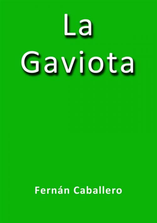 Cover of the book La Gaviota - Fernán Caballero by Fernán Caballero, Fernán Caballero