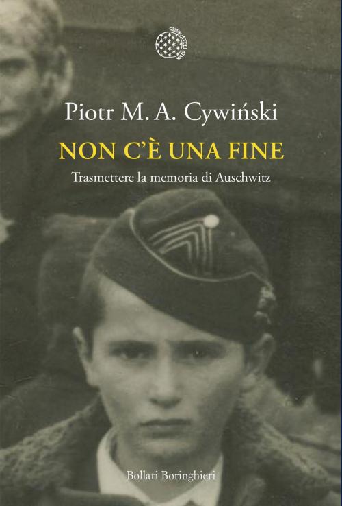 Cover of the book Non c’è una fine by Piotr M. A. Cywiński, Bollati Boringhieri